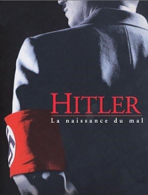 Hitler, la naissance du mal de Christian Duguay (2003)